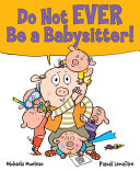 Do Not EVER Be a Babysitter! cover