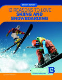 12 Reasons to Love Skiing and Snowboarding cover