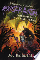 A Babysitter's Guide to Monster Hunting: Mission to Monster Island cover