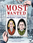 Most Wanted: The Revolutionary Partnership of John Hancock & Samuel Adams cover