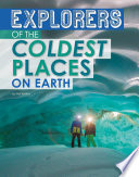 Explorers of the Coldest Places on Earth cover