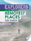 Explorers of the Remotest Places on Earth cover