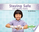 Staying Safe with Healthy Habits cover