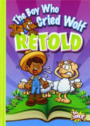 The Boy Who Cried Wolf Retold cover