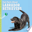 Fast Facts About Labrador Retrievers cover