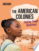 The American Colonies: Asking Tough Questions cover