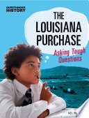 The Louisiana Purchase: Asking Tough Questions cover