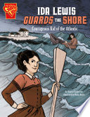 Ida Lewis Guards the Shore: Courageous Kid of the Atlantic cover