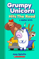 Grumpy Unicorn Hits the Road: A Graphic Novel cover