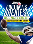 Football's Greatest Hail Mary Passes and Other Crunch-Time Heroics cover