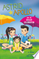 Astrid & Apollo and the Soccer Celebration cover