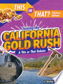 Joining the California Gold Rush: A This or That Debate cover