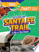 Surviving the Santa Fe Trail: A This or That Debate cover