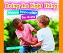 Doing the Right Thing: Making Responsible Decisions cover