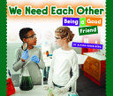 We Need Each Other: Being a Good Friend cover