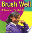 Brush Well: A Look at Dental Care cover