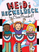 Heidi Heckelbeck for Class President cover