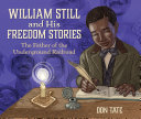 William Still and His Freedom Stories: The Father of the Underground Railroad cover