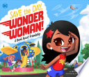 Save the Day, Wonder Woman!: A Book About Friendship cover
