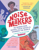 Noisemakers: 25 Women Who Raised Their Voices & Changed the World: A Graphic Collection from Kazoo cover