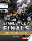 The Stanley Cup Finals: Hockey's Greatest Tournament cover