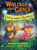 Wallace and Grace and the Owl-o-ween Mystery cover
