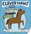 Clever Hans: The True Story of the Counting, Adding, and Time-Telling Horse cover
