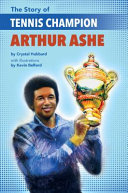 The Story of Tennis Champion Arthur Ashe cover