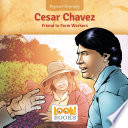 Cesar Chavez: Friend to Farm Workers cover
