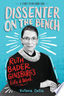 Dissenter on the Bench: Ruth Bader Ginsburg's Life & Work cover