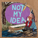 Not My Idea: A Book About Whiteness cover
