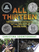 All Thirteen: The Incredible Cave Rescue of the Thai Boys' Soccer Team cover