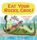 Eat Your Rocks, Croc! Dr. Glider's Advice for Troubled Animals cover