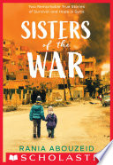 Sisters of the War: Two Remarkable True Stories of Survival and Hope in Syria cover