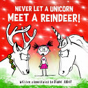 Never Let a Unicorn Meet a Reindeer! cover