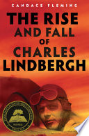The Rise and Fall of Charles Lindbergh