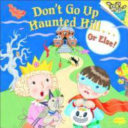 Don't Go up Haunted Hill...or Else! cover