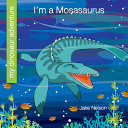 I'm a Mosasaurus cover