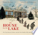 The House by the Lake: The True Story of a House, and the Four Families Who Made It Home cover