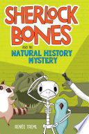 Sherlock Bones and the Natural History Mystery cover