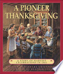 A Pioneer Thanksgiving: A Story of Harvest Celebrations in 1841 cover