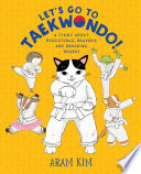 Let's Go to Taekwondo! A Story About Persistence, Bravery, and Breaking Boards cover