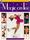 Magic on Ice: Figure Skating Stars, Tips and Facts cover