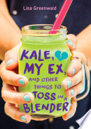 Kale, My Ex, and Other Things to Toss in a Blender cover
