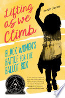 Lifting as We Climb: Black Women's Battle for the Ballot Box cover
