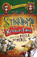 Stinkbomb and Ketchup-Face and the Pizza of Peril cover