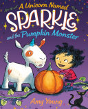 A Unicorn Named Sparkle and the Pumpkin Monster cover