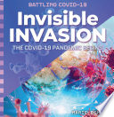 Invisible Invasion: The COVID-19 Pandemic Begins cover