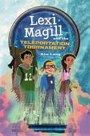 Lexi Magill and the Teleportation Tournament cover