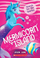 Mermicorn Island: Search for the Sparkle cover
